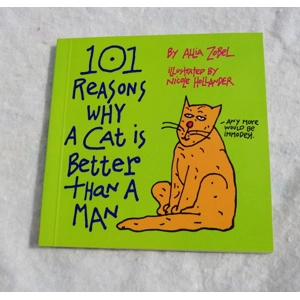 101 Reasons Why a Cat is Better Than a Man Cat Book Allia Zobel Humor