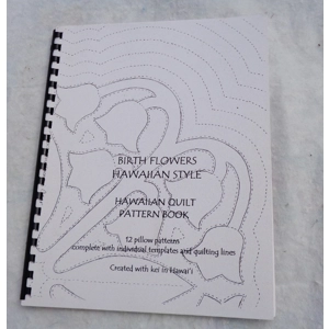 Birth FLowers Hawaiian Style Quilt Pattern Book