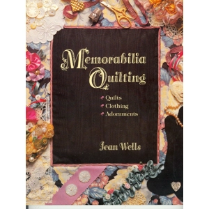 Memorabilia Quilting Book Quilts Clothing Jean Wells C& T Publishing