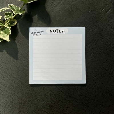 ''Your Waifu is trash'' Notepad