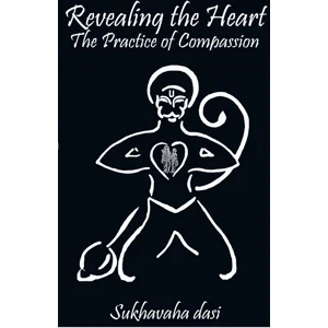 Revealing the Heart: The Practice of Compassion
