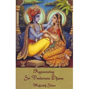 Appreciating Sri Vrndavana Dhama Appreciating Sri Vrndavana Dhama