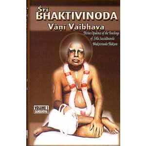Sri Bhaktivinod Vani Vaibhav- Volume 1 (Sambandha) and Volume 2 (Abhideya and Prayojana)