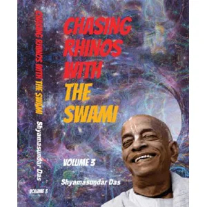 Chasing Rhinos with the Swami: Volume 3