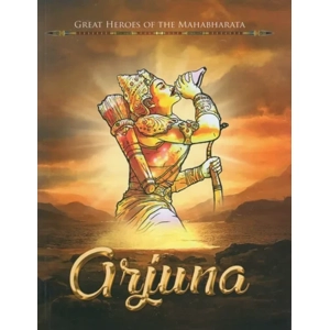 Arjuna (Great Heroes of the Mahabharata)