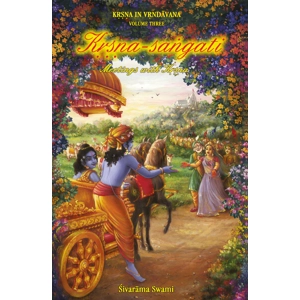 Krsna in Vrndavana (Volume Three): Krsna-Sangati-Meetings with Krsna