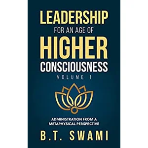 Leadership for an age of Higher Consciousness: Volume 1
