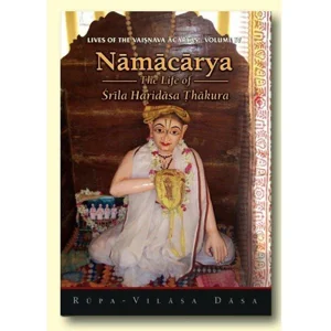 Namacarya: The Life of Srila Haridasa Thakura