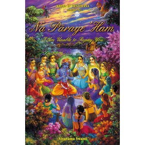 Krsna in Vrndavana (Volume Two): Na Paraye 'Ham- I am Unable to Repay you