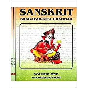Sanskrit- Bhagavad-Gita Grammar (Vol 1)