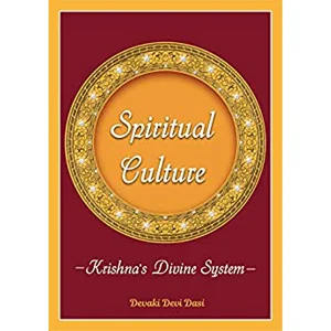 Spiritual Culture- Krishna's Divine System