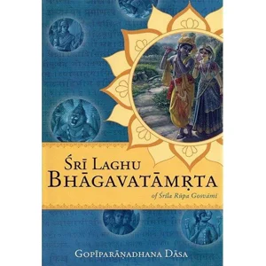 Sri Laghu Bhagavatamrta of Srila Rupa Goswam