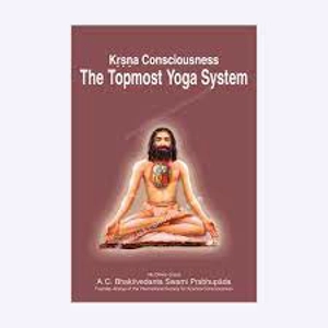 Krishna Consiousness: The Topmost Yoga system