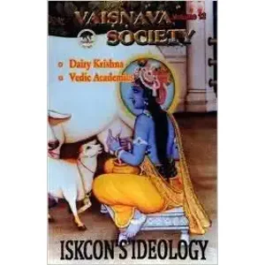 ISKCON's Ideology (Vaisnava Society Vol 12)