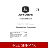 78 JOHN DEERE 7600, 7700, 7800 TRACTOR TECHNICAL MANUAL (DIAGNOSTIC AND TEST)