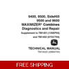 JOHN DEERE 9400, 9500, SIDEHILL 9500 & 9600 MAXIMIZER COMBINES DIAGNOSTICS AND REPAIR TECHNICAL MANU