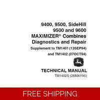 JOHN DEERE 9400, 9500, SIDEHILL 9500 & 9600 MAXIMIZER COMBINES DIAGNOSTICS AND REPAIR TECHNICAL MANU