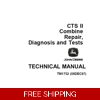 JOHN DEERE CTS II COMBINE REPAIR, DIAGNOSIS & TESTS TECHNICAL MANUAL (TM1752)