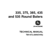 JOHN DEERE 335, 375, 385, 435, 535 ROUND BALERS TECHNICAL MANUAL (TM1472)