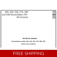 JOHN DEERE 540, 545, 550, 570, 580, 590 ROUND BALERS (ALL INCLUSIVE) TECHNICAL MANUAL (TM3265)
