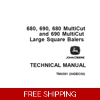 JOHN DEERE 680, 690, 680 MULTICUT, 690 MULTICUT LARGE SQUARE BALERS TECHNICAL MANUAL (TM4581)