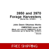 JOHN DEERE 3950 AND 3970 FORAGE HARVESTERS (SERIAL NO. 915001- ) OPERATOR’S MANUAL