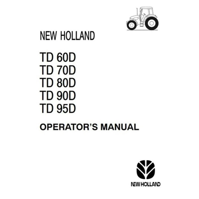 NEW HOLLAND TD60D TD70D TD80D TD90D TD95D SERIES TRACTORS OPERATORS MANUAL