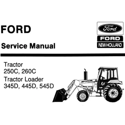 FORD NEW HOLLAND 250C, 260C TRACTOR & 345D, 445D, 545D TRACTOR LOADER SERVICE REPAIR MANUAL SD