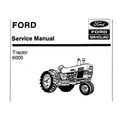 FORD NEW HOLLAND 6000 TRACTOR SERVICE REPAIR MANUAL FORD NEW HOLLAND 6000 TRACTOR SERVICE REPAIR MANUAL