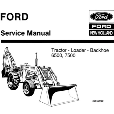 FORD NEW HOLLAND 6500, 7500 TRACTOR LOADER BACKHOE SERVICE REPAIR MANUAL FORD NEW HOLLAND 6500, 7500 TRACTOR LOADER BACKHOE SERVICE REPAIR MANUAL