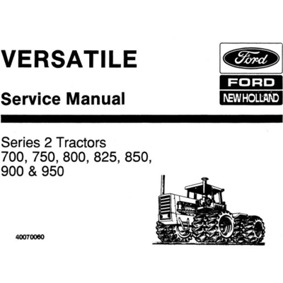 FORD NEW HOLLAND SERIES 2 (700, 750, 800, 825, 850, 900, 950) TRACTORS SERVICE REPAIR MANUAL FORD NEW HOLLAND SERIES 2 (700, 750, 800, 825, 850, 900, 950) TRACTORS SERVICE REPAIR MANUAL