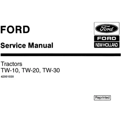 NEW HOLLAND TW-10, TW-20, TW-30 TRACTORS SERVICE REPAIR MANUAL NEW HOLLAND TW-10, TW-20, TW-30 TRACTORS SERVICE REPAIR MANUAL
