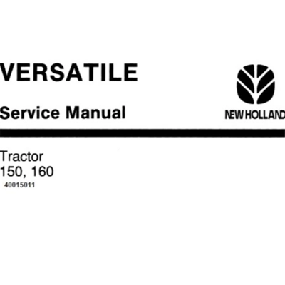 NEW HOLLAND 150, 160 TRACTORS (VERSATILE) SERVICE REPAIR MANUAL NEW HOLLAND 150, 160 TRACTORS (VERSATILE) SERVICE REPAIR MANUAL