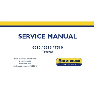 NEW HOLLAND 6010, 6510, 7510 TRACTORS SERVICE REPAIR MANUAL NEW HOLLAND 6010, 6510, 7510 TRACTORS SERVICE REPAIR MANUAL