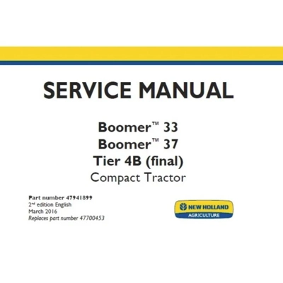 HOLLAND BOOMER 33 , BOOMER 37 TIER 4B (FINAL) COMPACT TRACTOR SERVICE REPAIR MANUAL HOLLAND BOOMER 33 , BOOMER 37 TIER 4B (FINAL) COMPACT TRACTOR SERVICE REPAIR MANUAL