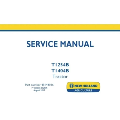 NEW HOLLAND T1254B, T1404B TRACTOR SERVICE REPAIR MANUAL NEW HOLLAND T1254B, T1404B TRACTOR SERVICE REPAIR MANUAL