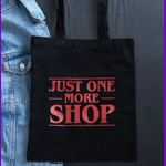Just One More Shop  Tote Bag