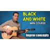 Black And White - Mini Course