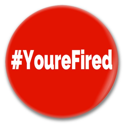 you're fired