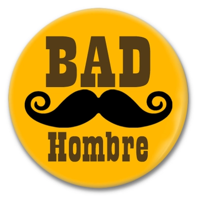 bad hombre