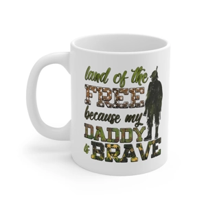 My Daddy is Brave Ceramic Mug 11oz My Daddy is Brave Ceramic Mug 11oz