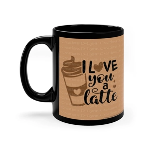 I Love You a Latte, 11oz Black Ceramic Mug, (watermark removed once purchased) I Love You a Latte, 11oz Black Ceramic Mug, (watermark removed once purchased)