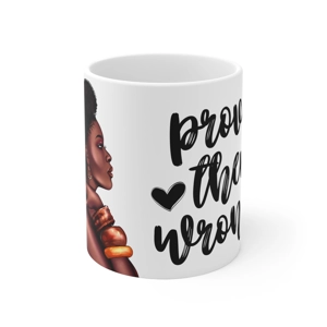 Prove Them Wrong 11oz Ceramic Coffee Mug Prove Them Wrong 11oz Ceramic Coffee Mug