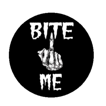 BITE ME BADGE - 9