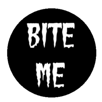 BITE ME BADGE - 4