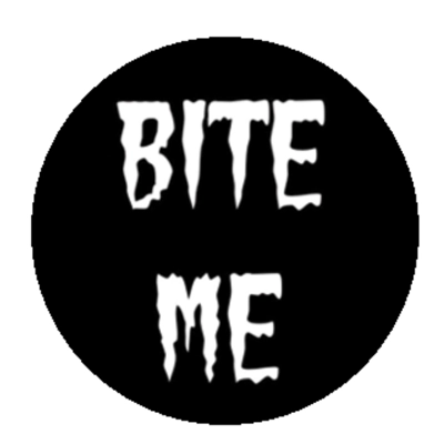 BITE ME BADGE - 4