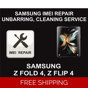 Samsung IMEI Repair, Unbarring, Cleaning Service, Samsung Z Fold 4, Z Flip 4