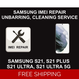 Samsung IMEI Repair, Unbarring, Cleaning Service, Samsung S21, S21 Plus, Ultra, 5G