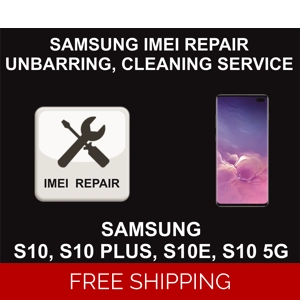 Samsung IMEI Repair, Unbarring, Cleaning Service, Samsung S10, S10 Plus, Mini, 5G
