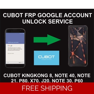 Cubot FRP, Google Account Unlock Service, All Cubot Models